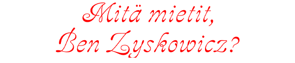Mitä mietit, Ben Zyskowicz?